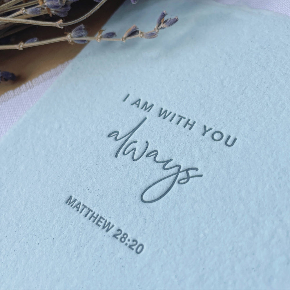 NEW! 'I am With You Always' Letterpress Card