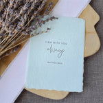 NEW! 'I am With You Always' Letterpress Card